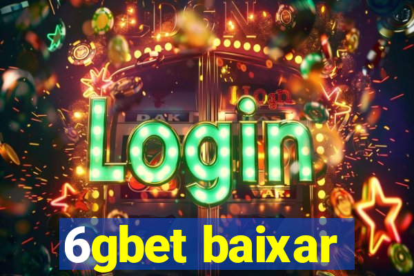 6gbet baixar